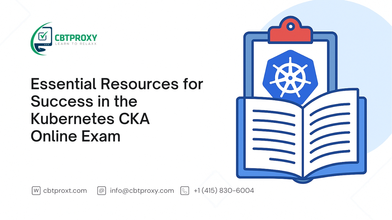 Essential Resources for Success in the Kubernetes CKA Online Exam