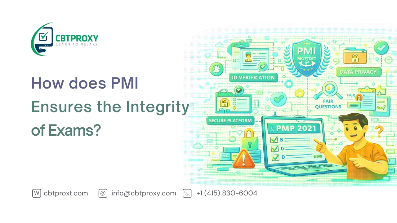 Ensuring PMP Exam Integrity: PMI's Security Measures and Your Path to Certification Success with CBTProxy