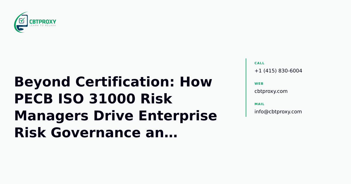 Beyond Certification: How PECB ISO 31000 Risk Managers Drive Enterprise Risk Governance and Culture — CBTProxy blog banner