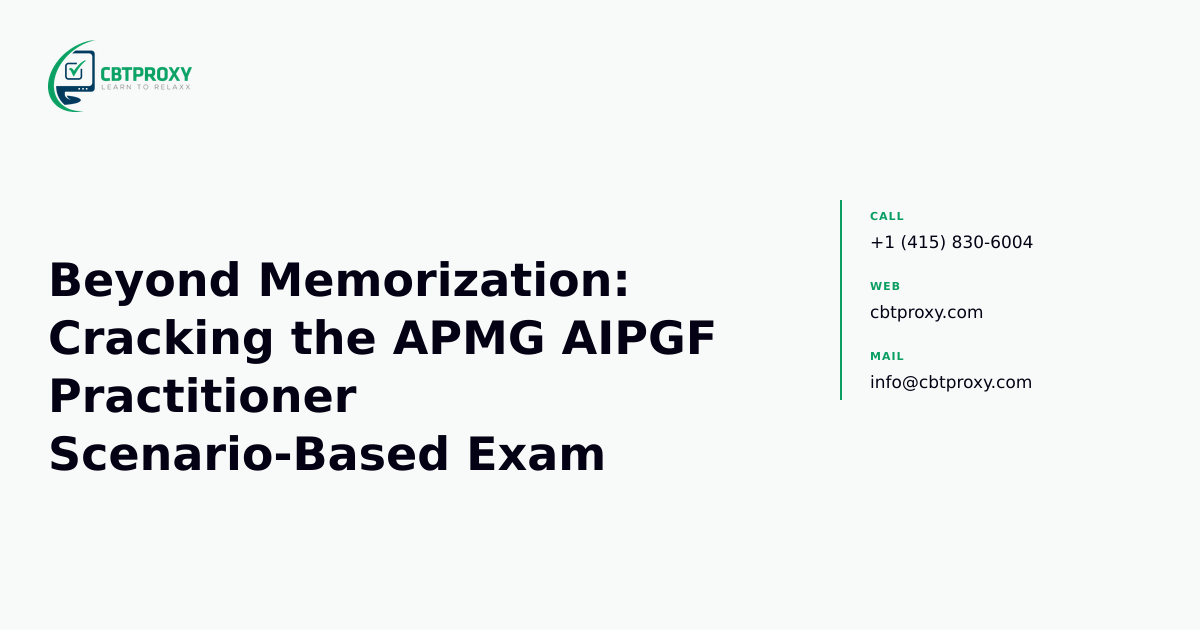 Beyond Memorization: Cracking the APMG AIPGF Practitioner Scenario-Based Exam — CBTProxy blog banner