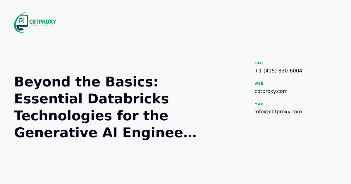 Beyond the Basics: Essential Databricks Technologies for the Generative AI Engineer Associate Exam — CBTProxy blog banner