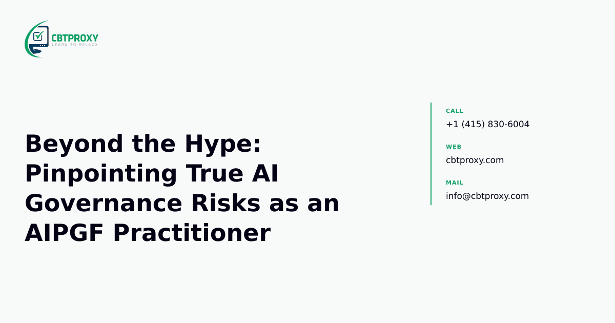Beyond the Hype: Pinpointing True AI Governance Risks as an AIPGF Practitioner — CBTProxy blog banner