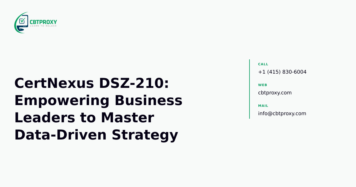 CertNexus DSZ-210: Empowering Business Leaders to Master Data-Driven Strategy — CBTProxy blog banner