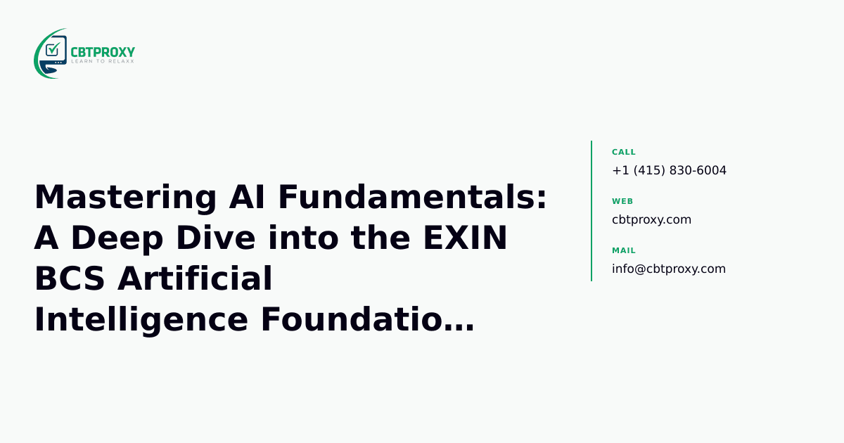 Mastering AI Fundamentals: A Deep Dive into the EXIN BCS Artificial Intelligence Foundation Syllabus — CBTProxy blog banner