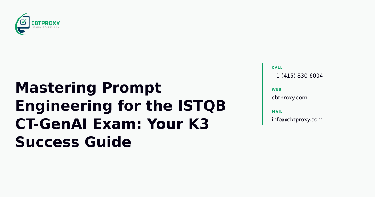 Mastering Prompt Engineering for the ISTQB CT-GenAI Exam: Your K3 Success Guide — CBTProxy blog banner
