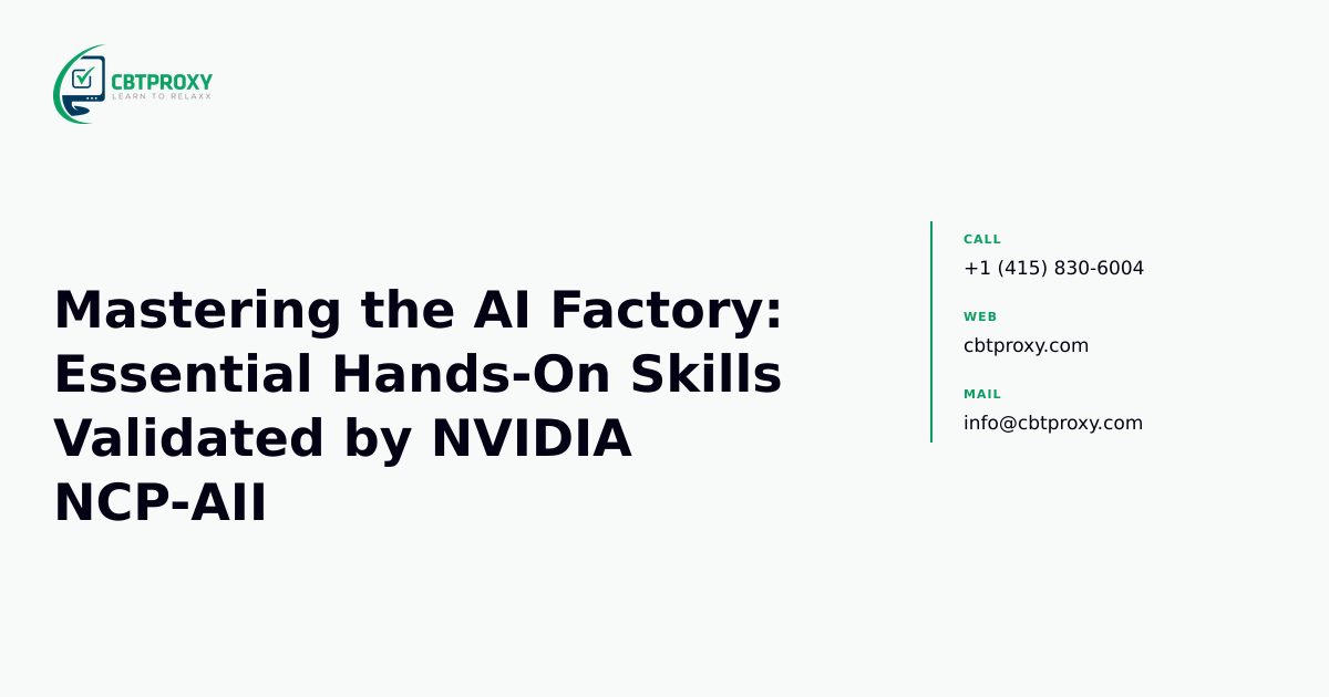 Mastering the AI Factory: Essential Hands-On Skills Validated by NVIDIA NCP-AII — CBTProxy blog banner