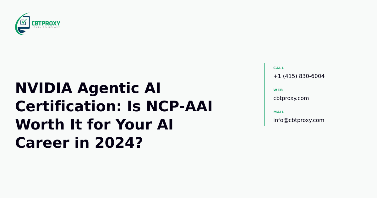 NVIDIA Agentic AI Certification: Is NCP-AAI Worth It for Your AI Career in 2024? — CBTProxy blog banner