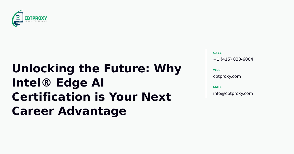 Unlocking the Future: Why Intel® Edge AI Certification is Your Next Career Advantage — CBTProxy blog banner