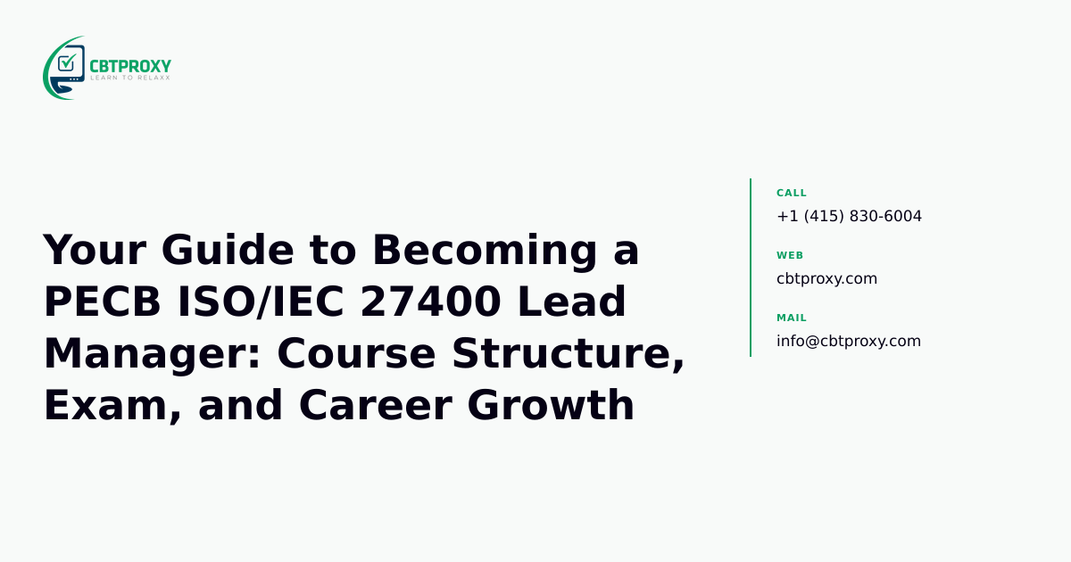 Your Guide to Becoming a PECB ISO/IEC 27400 Lead Manager: Course Structure, Exam, and Career Growth — CBTProxy blog banner